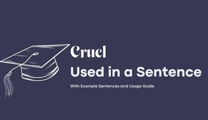 How to Use Cruel in a Sentence