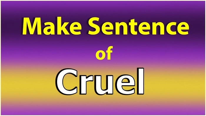 Practice Sentences with Cruel