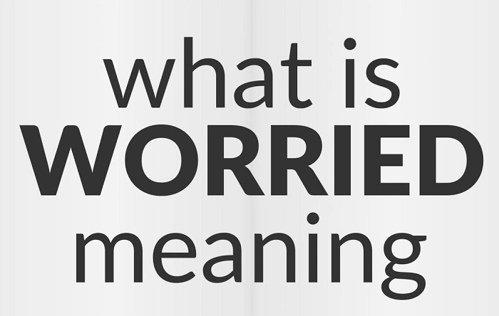 What Does Worried Mean 1