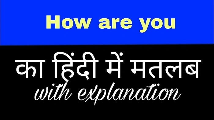 Different Forms of “How Are You” in Hindi